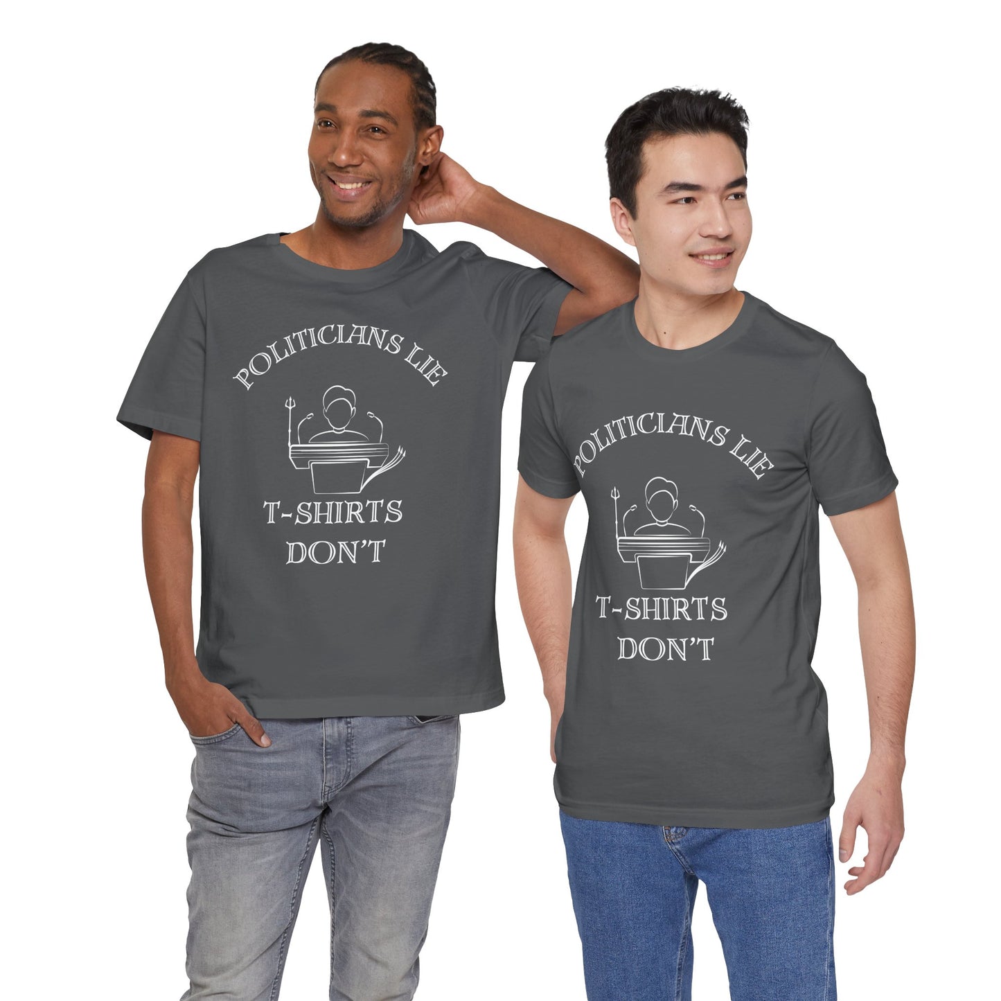 Politicians Lie, T-Shirts Dont's - Bella+Canvas 3001, Political Humor Tee