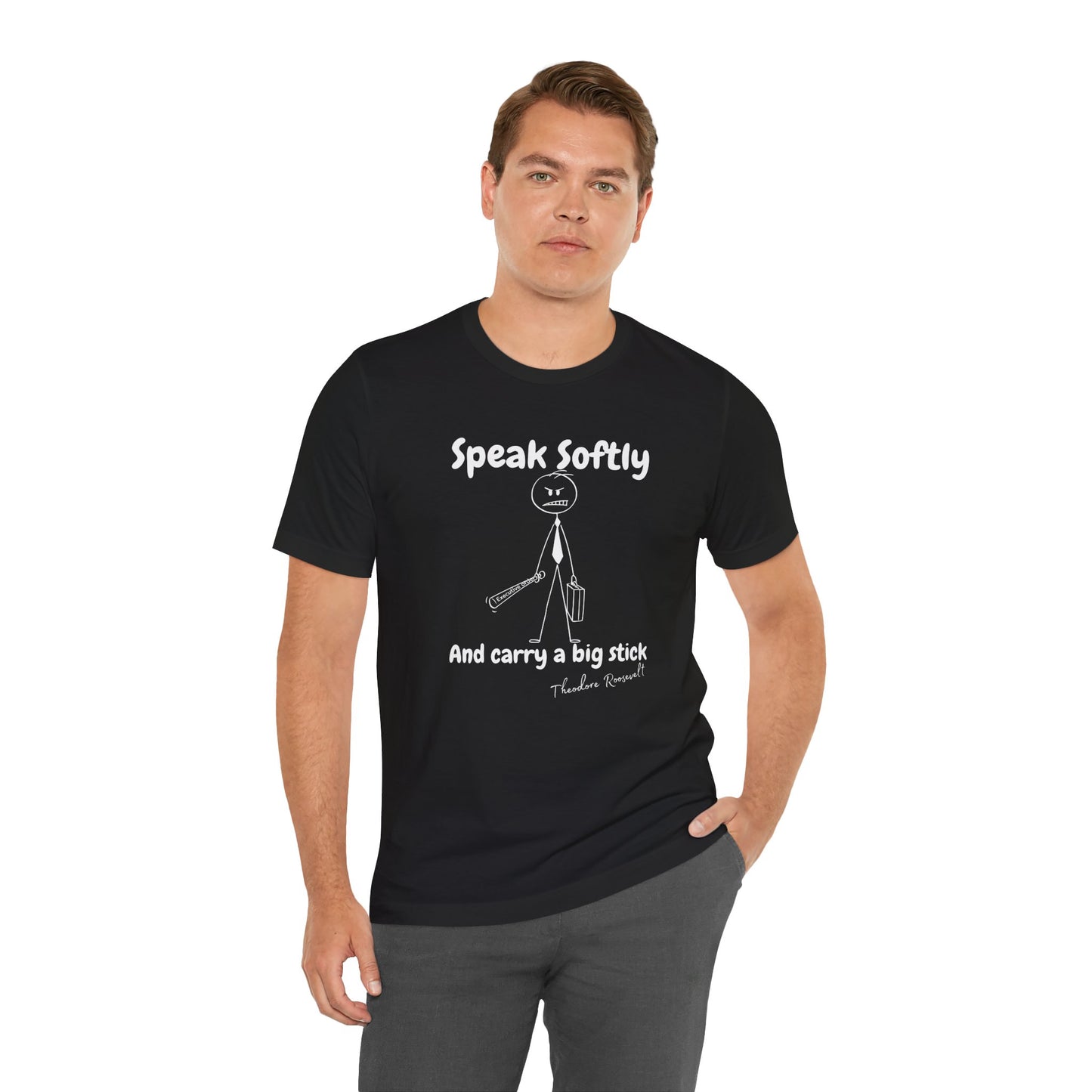Funny Political T-Shirt | Speak Softly and Carry a Big Stick