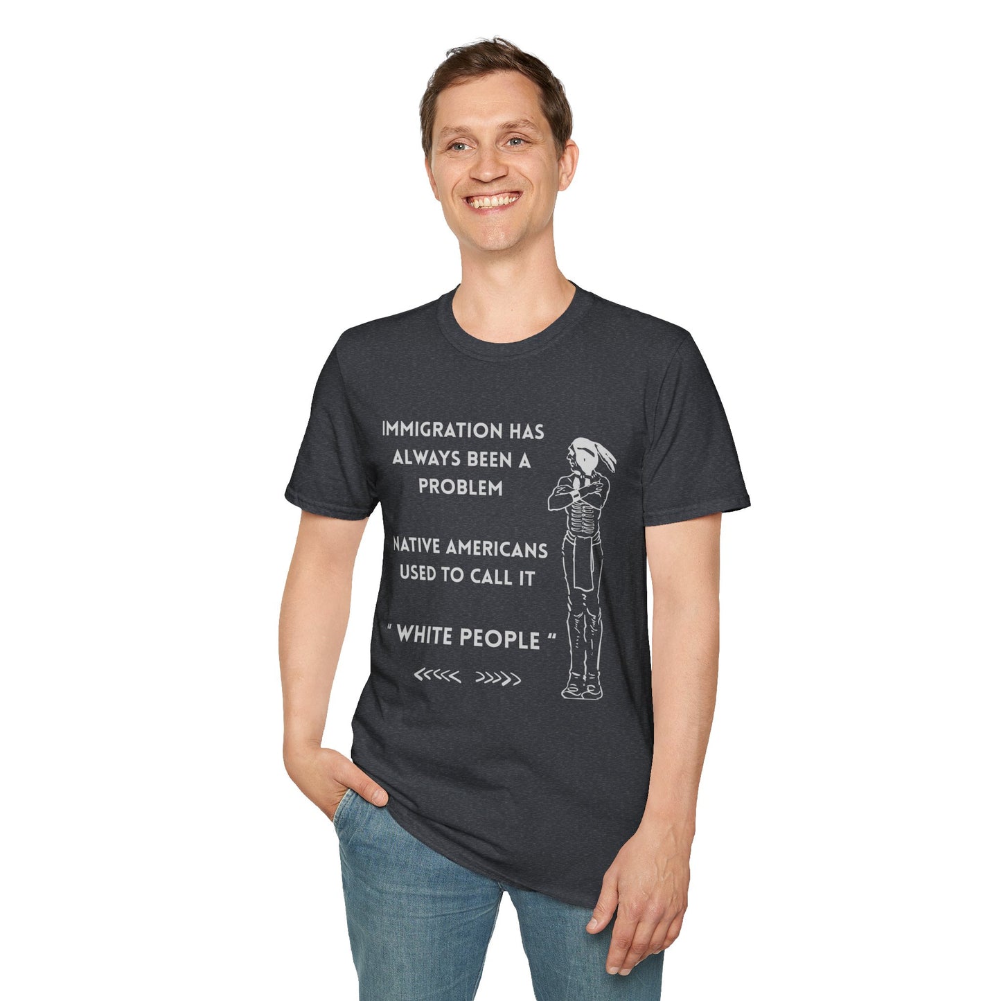 immigration Has Always Been a Problem-Provocative Unisex T-Shirt