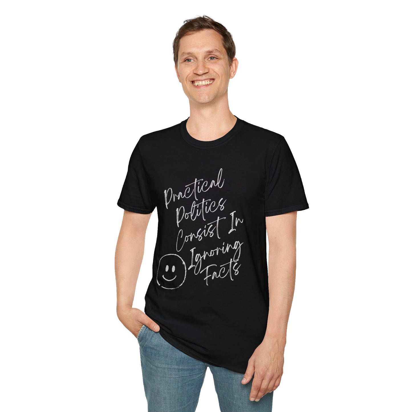Practical Politics: Ignoring Facts |Funny Political T-shirt