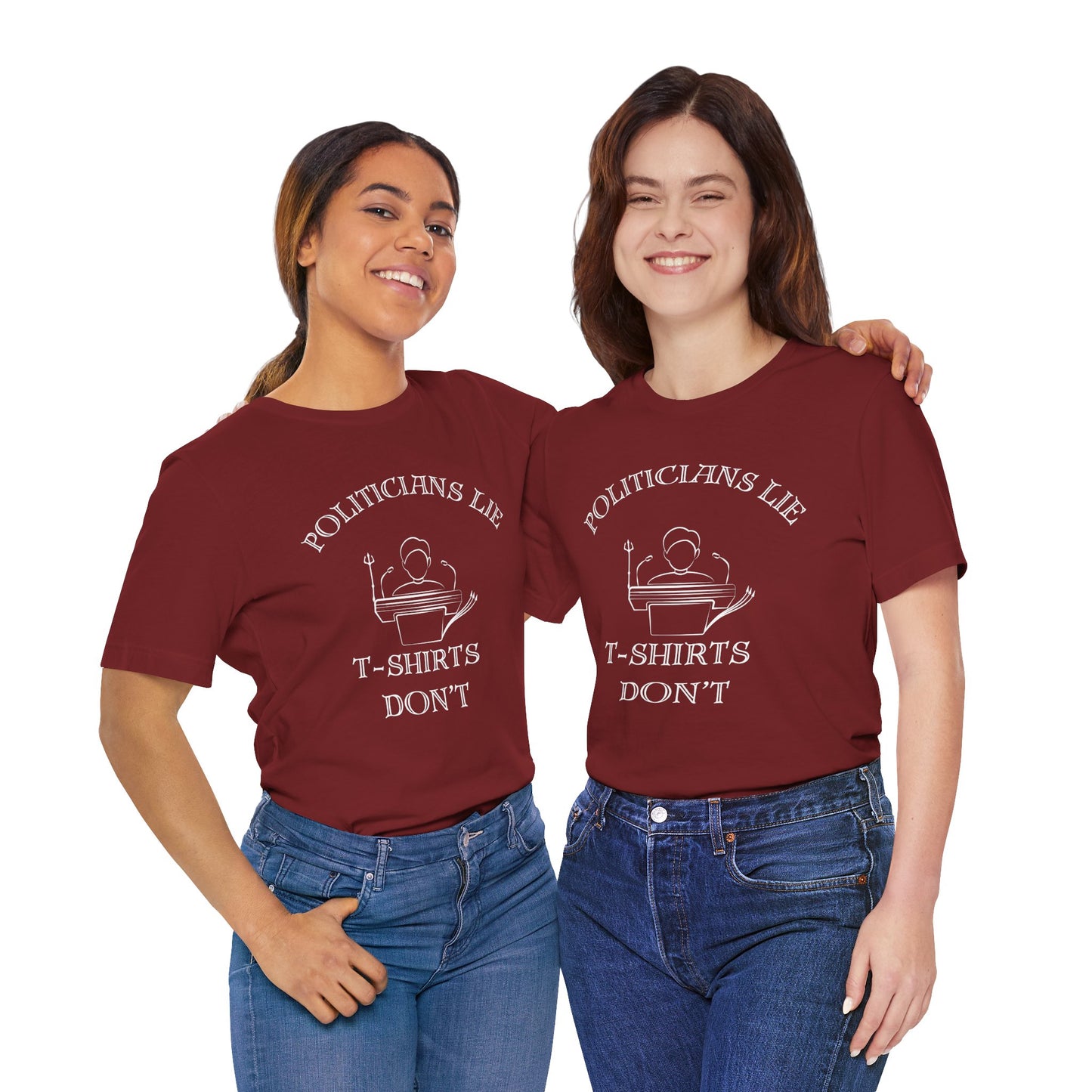 Politicians Lie, T-Shirts Dont's - Bella+Canvas 3001, Political Humor Tee