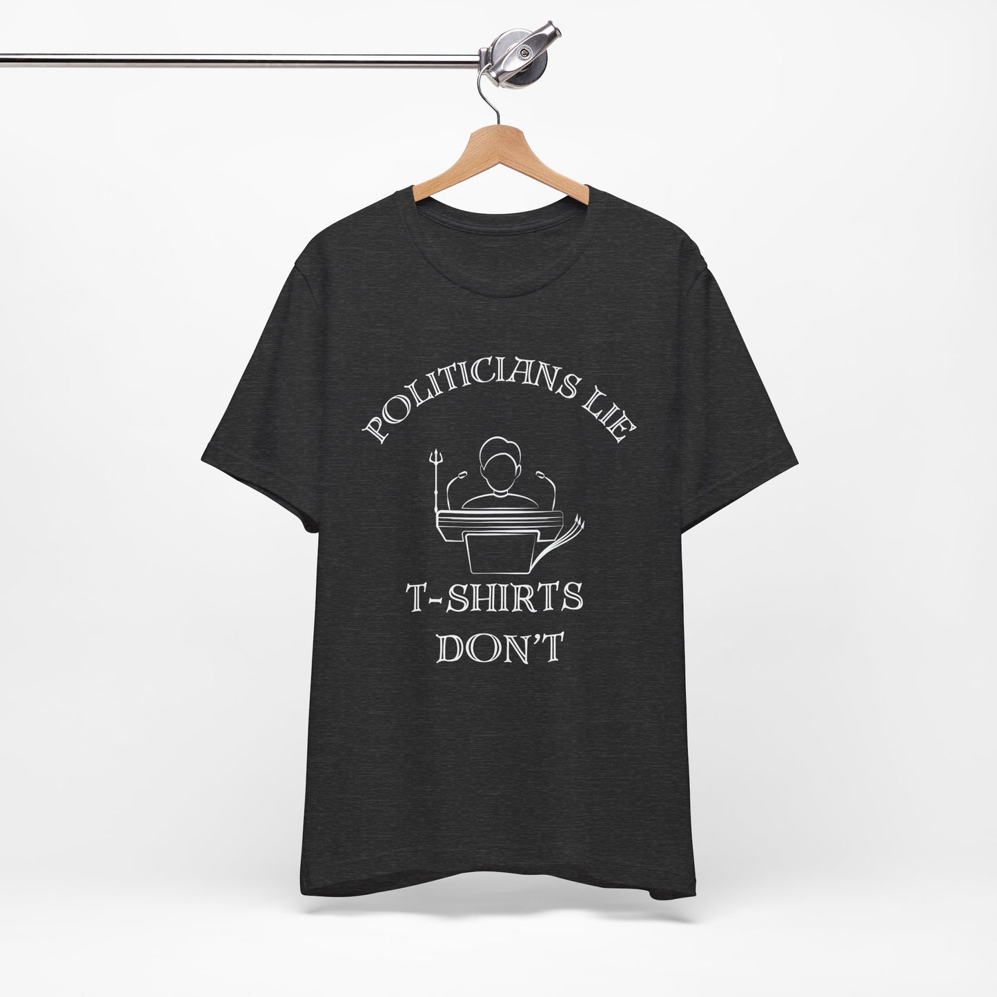 Politicians Lie, T-Shirts Dont's - Bella+Canvas 3001, Political Humor Tee