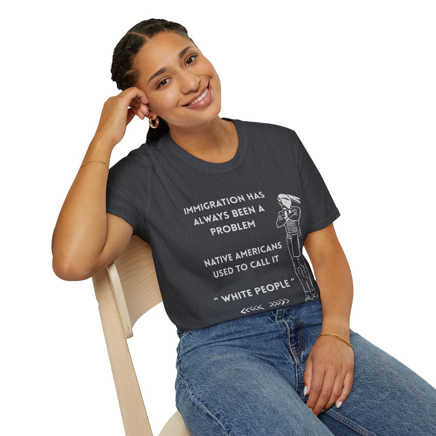 immigration Has Always Been a Problem-Provocative Unisex T-Shirt