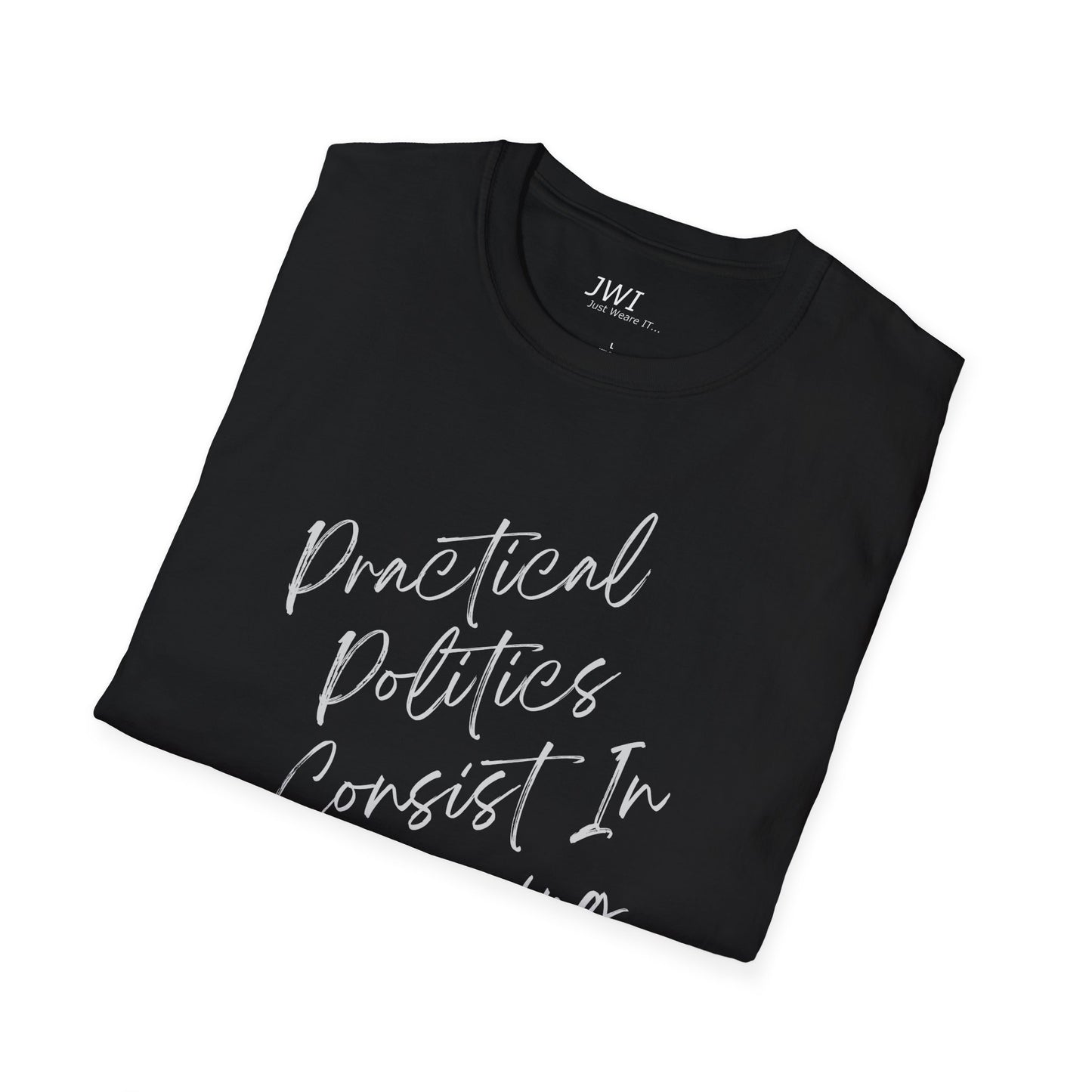 Practical Politics: Ignoring Facts |Funny Political T-shirt
