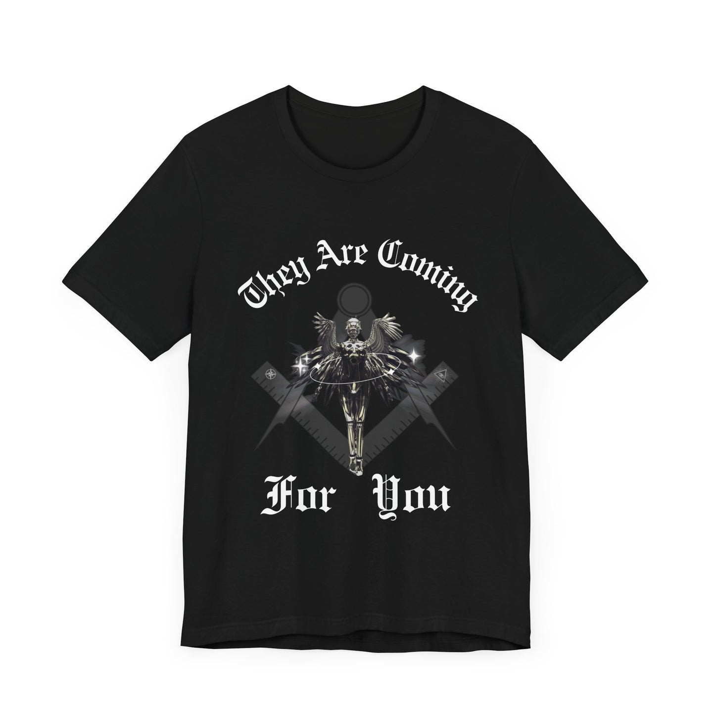 They Are Coming For You | Political Unisex T-Shirt