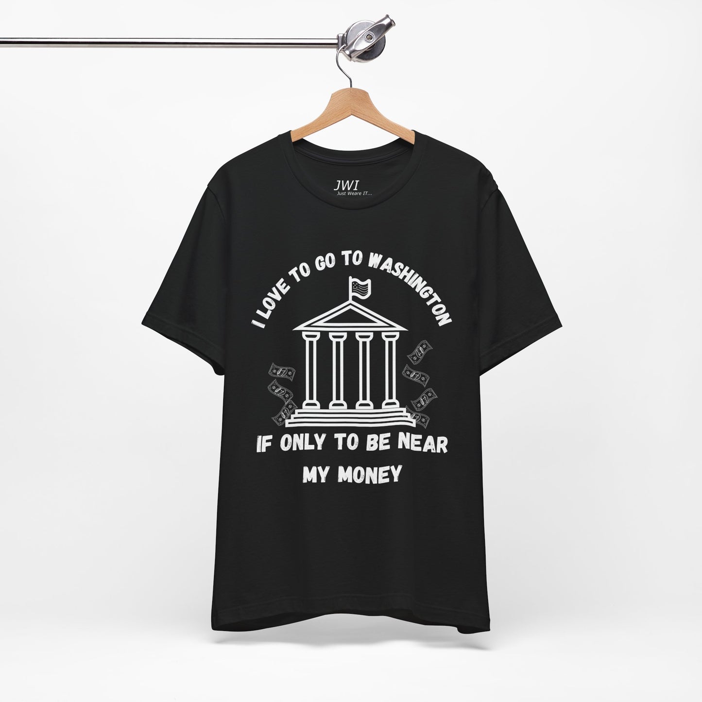 I Love to Go to Washington | Funny Political T-Shirt