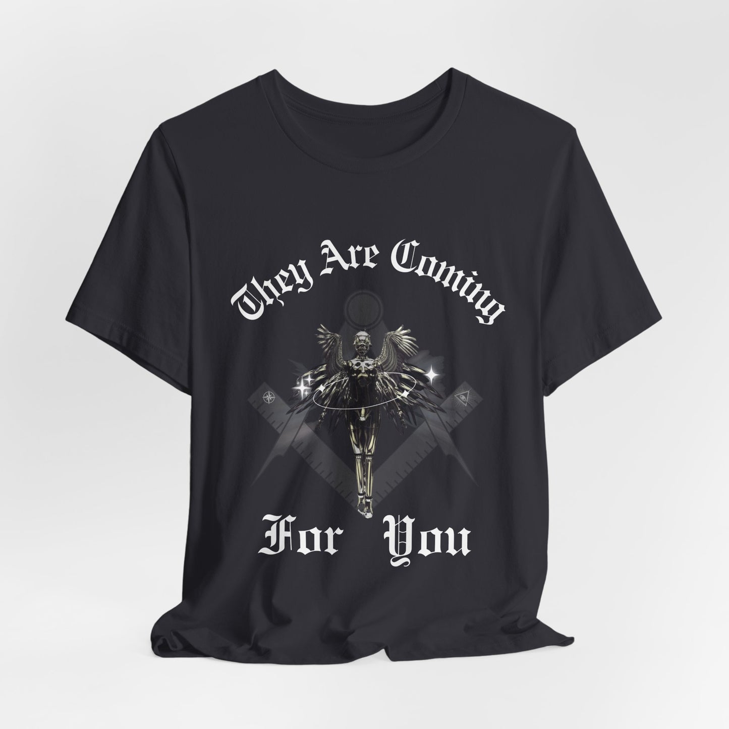 They Are Coming For You | Political Unisex T-Shirt