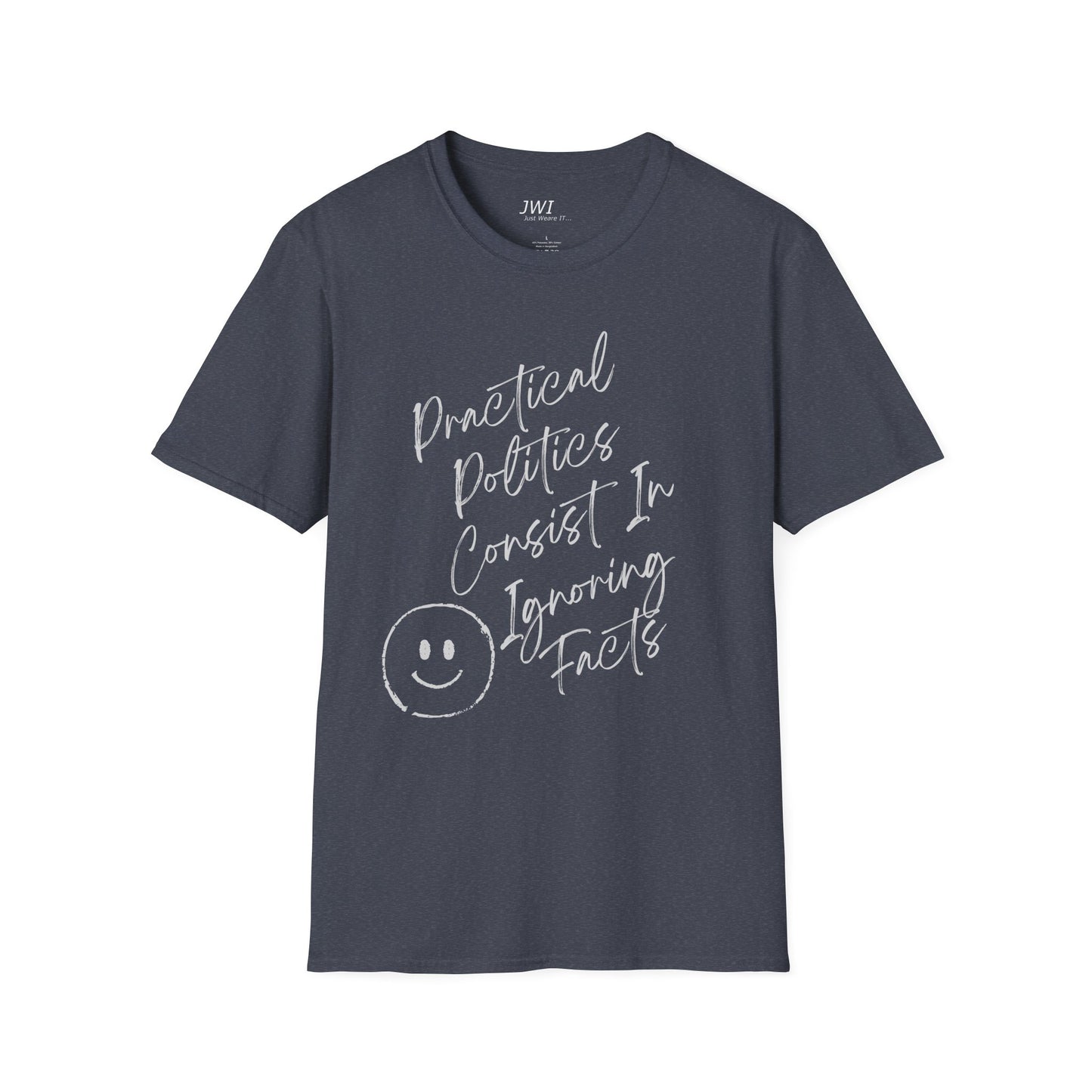 Practical Politics: Ignoring Facts |Funny Political T-shirt