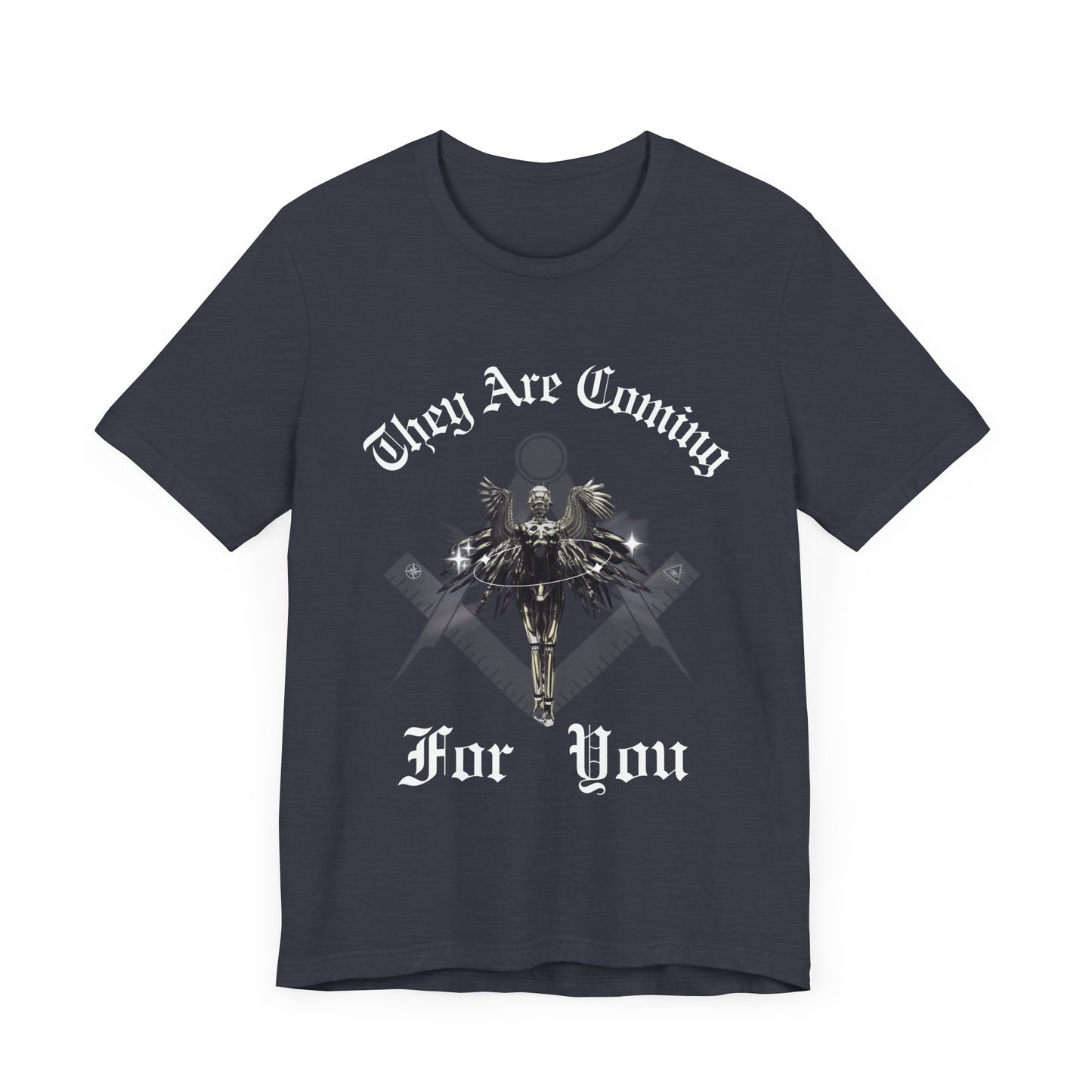 They Are Coming For You | Political Unisex T-Shirt