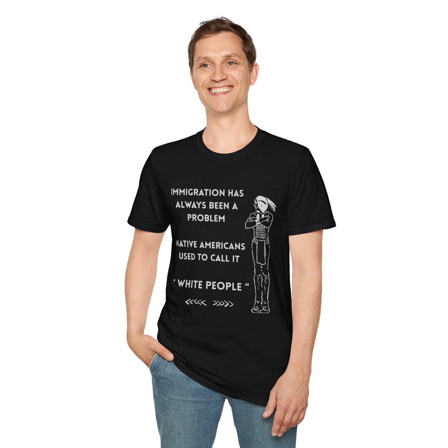 immigration Has Always Been a Problem-Provocative Unisex T-Shirt