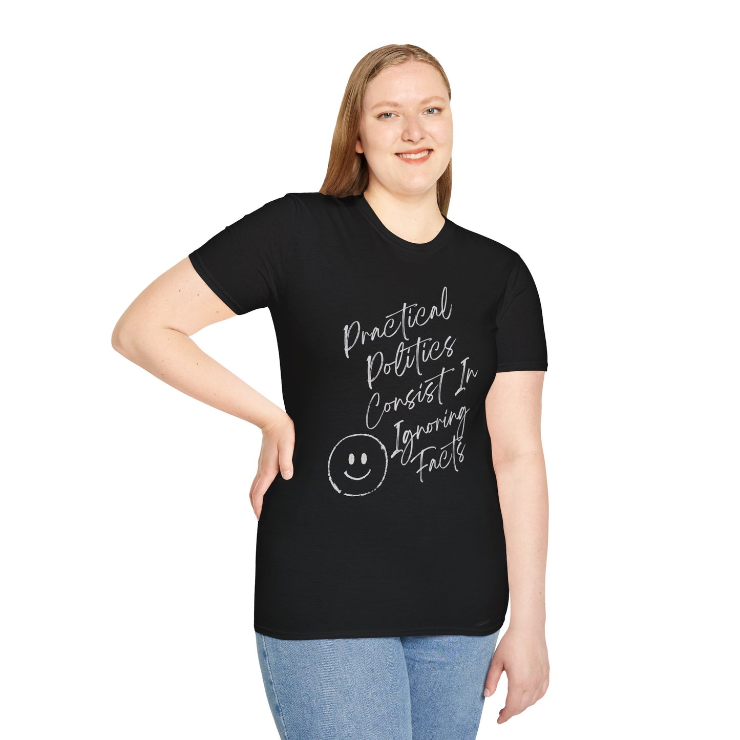 Practical Politics: Ignoring Facts |Funny Political T-shirt