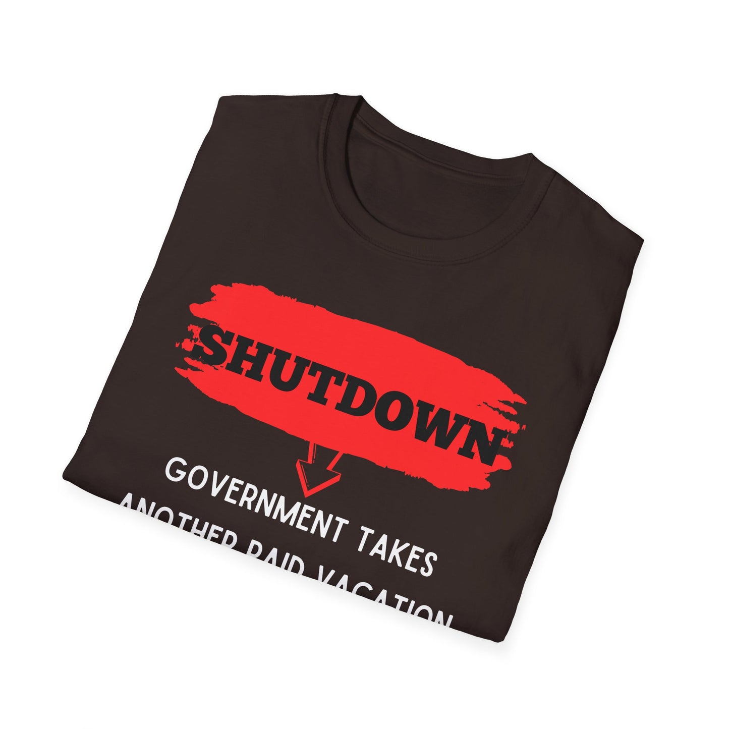 Funny Government Shutdown Unisex T-Shirt