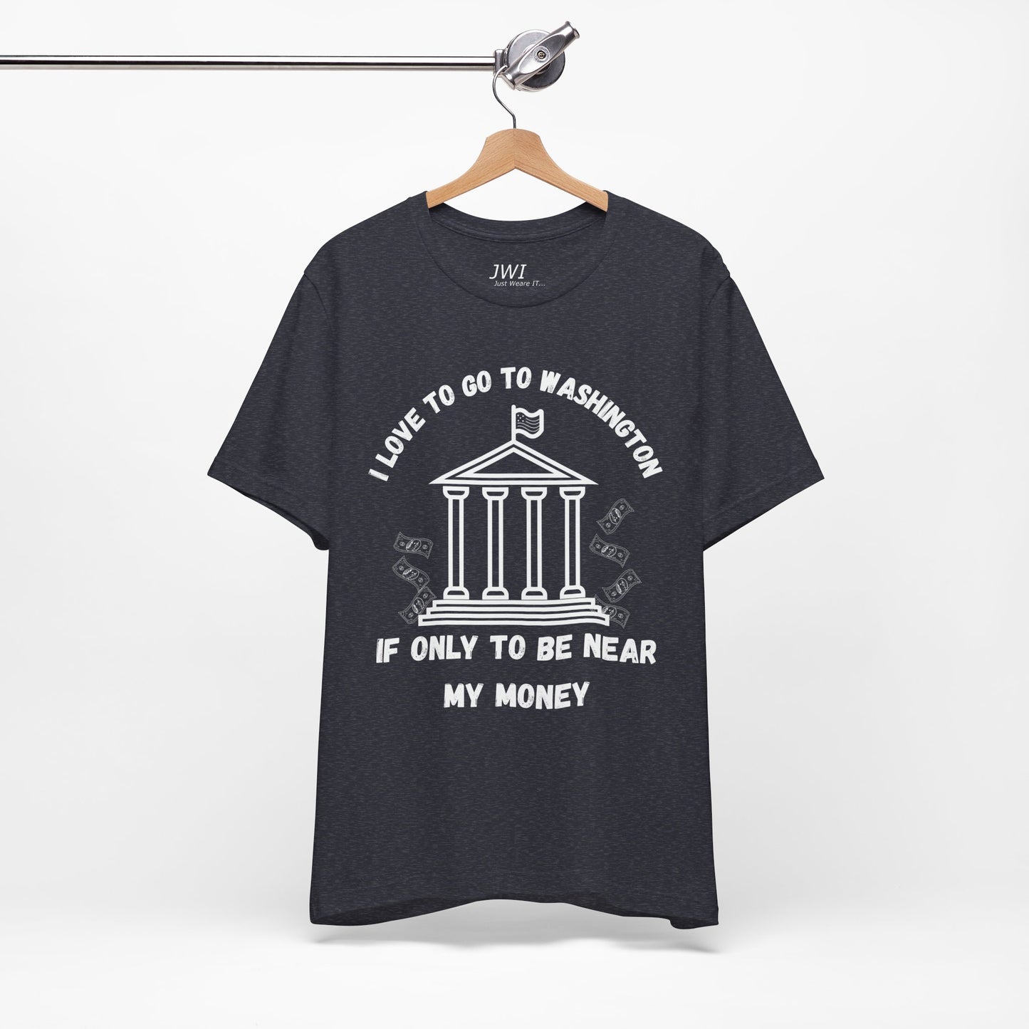 I Love to Go to Washington | Funny Political T-Shirt
