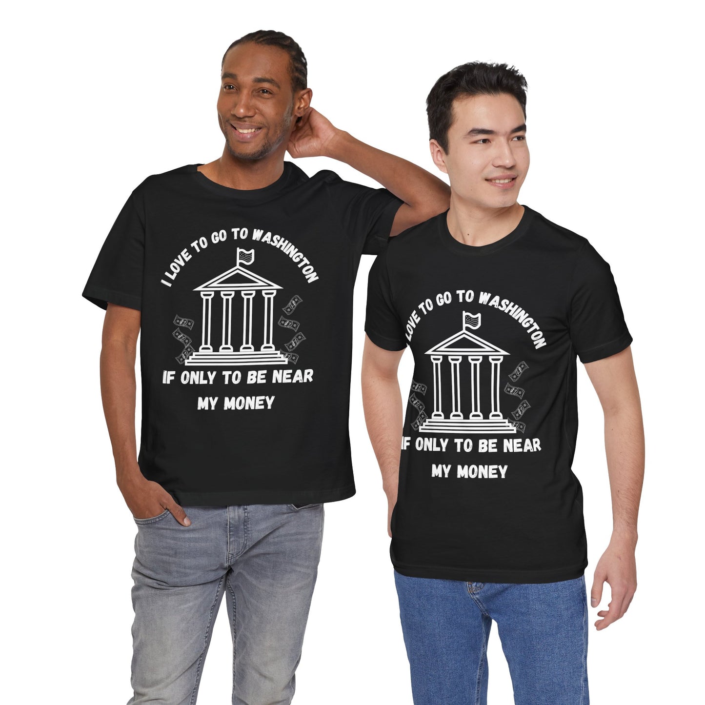 I Love to Go to Washington | Funny Political T-Shirt