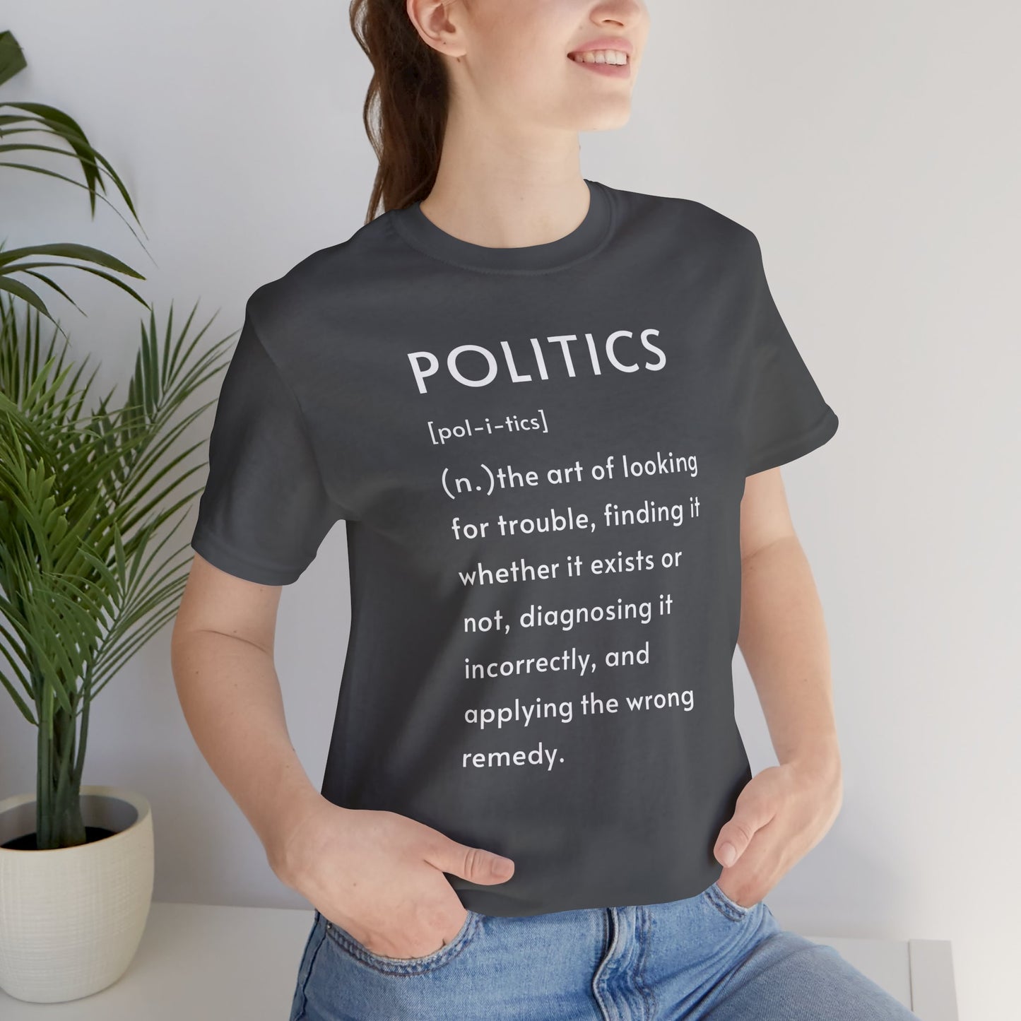 POLITICS Definition T-Shirt – Funny Political Sarcasm Tee | Bella+Canvas 3001 Unisex