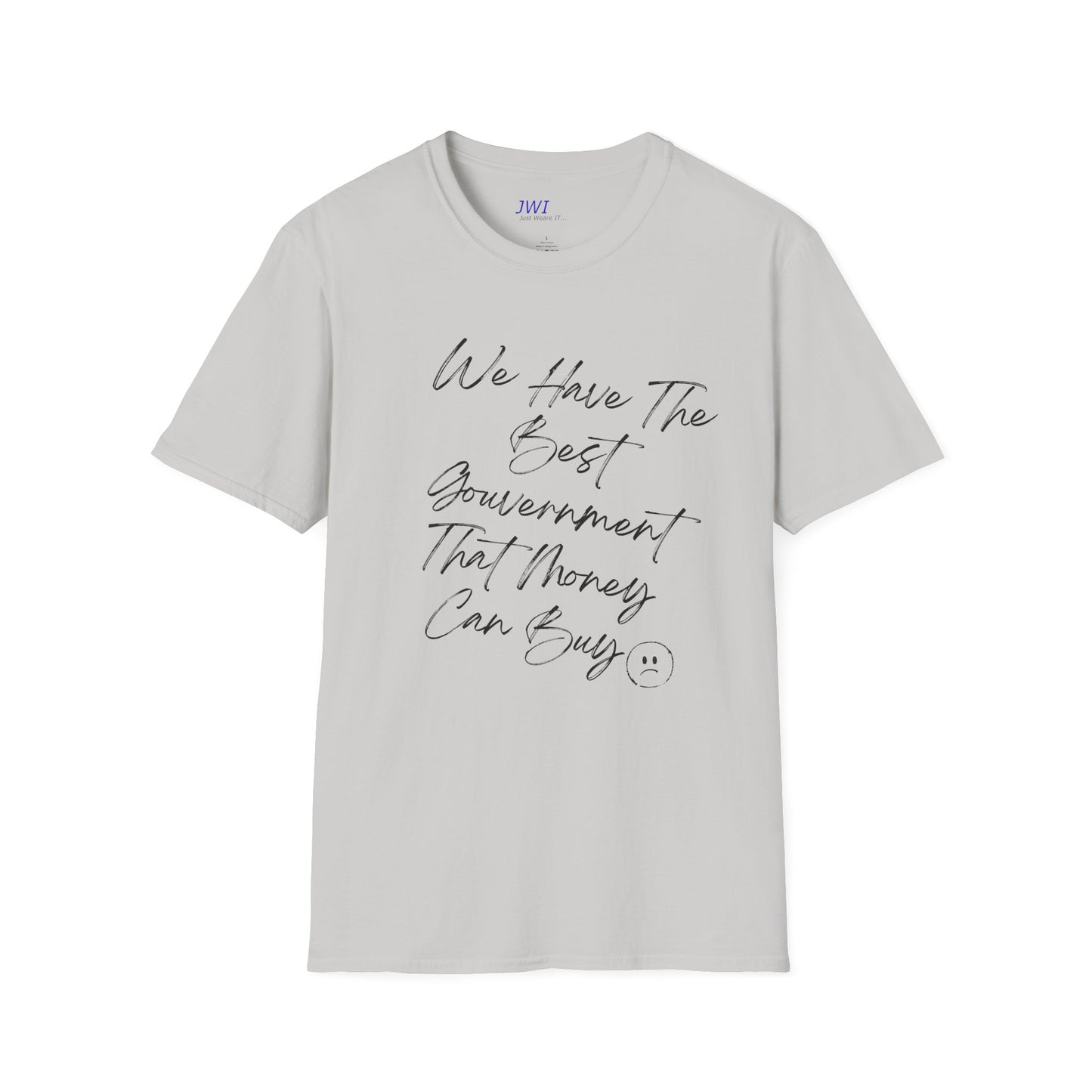 Best Government money can Buy | Political Humor T-Shirt