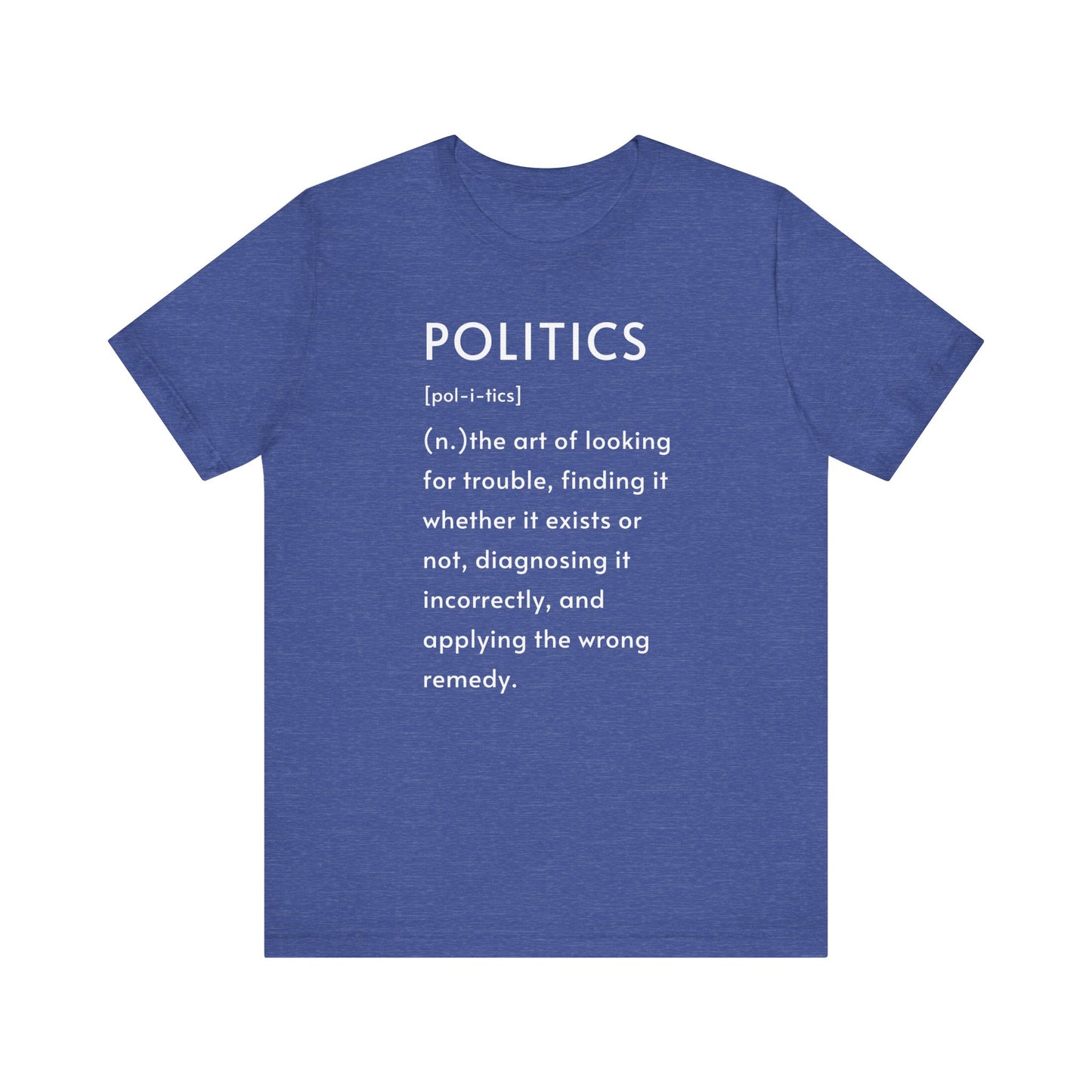 POLITICS Definition T-Shirt – Funny Political Sarcasm Tee | Bella+Canvas 3001 Unisex
