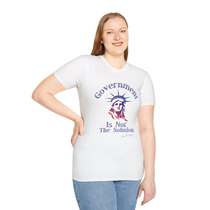 Government Is Not The Solution- Political Shirt