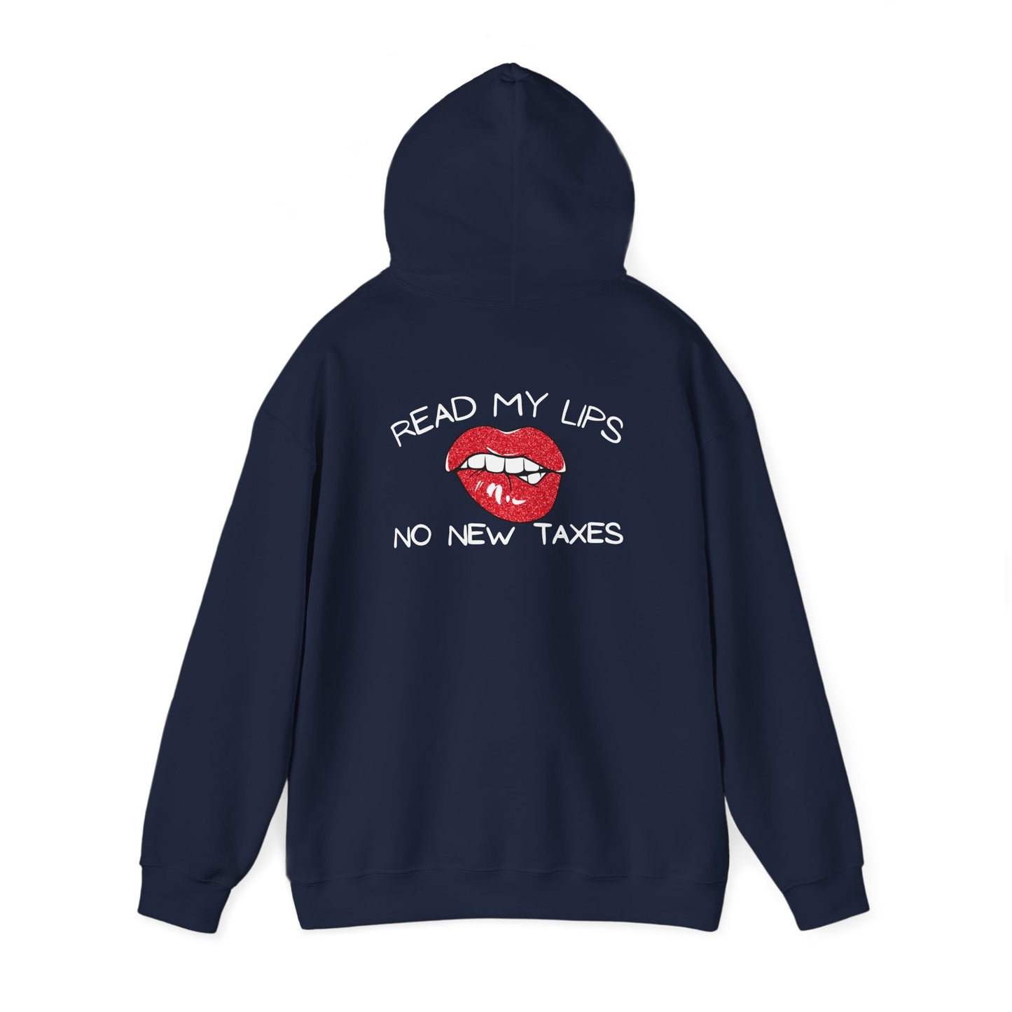 Political Hooded Sweatshirt - No New Taxes Quote