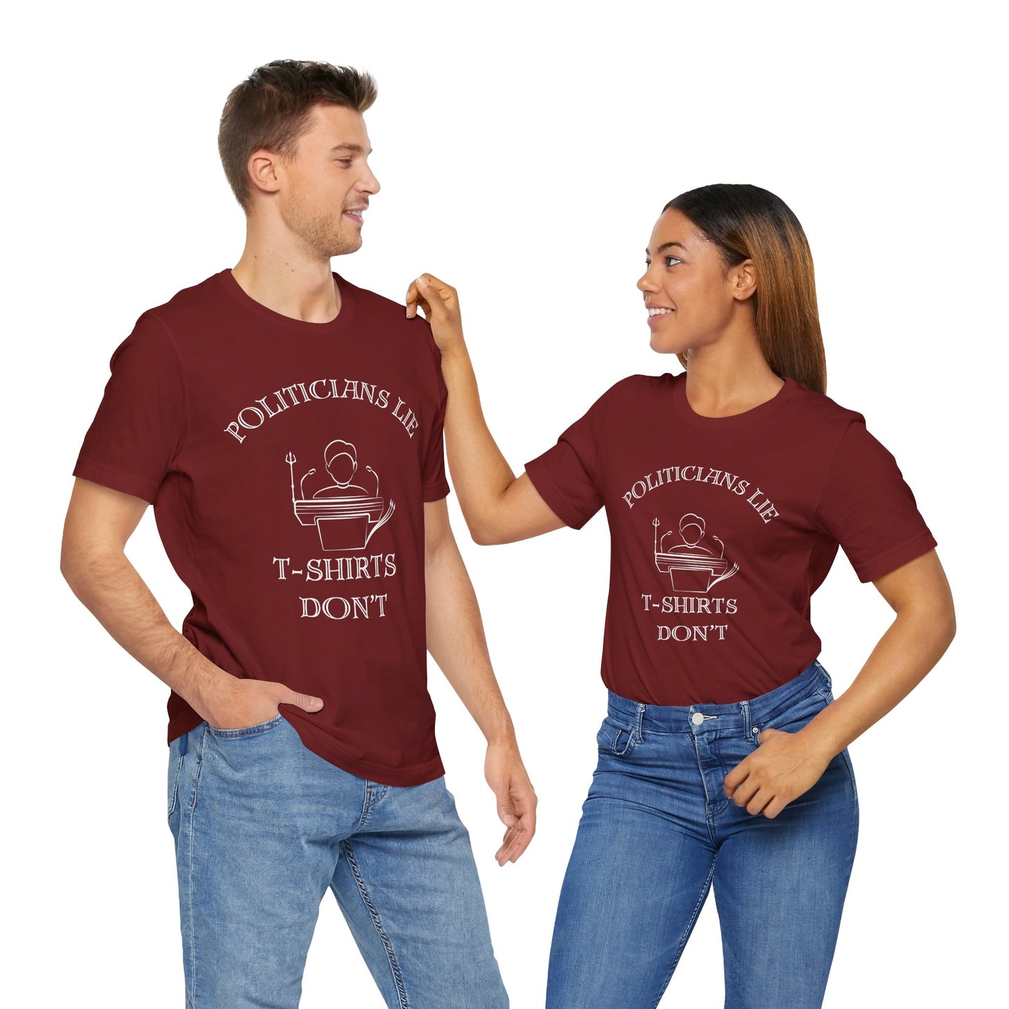 Politicians Lie, T-Shirts Dont's - Bella+Canvas 3001, Political Humor Tee
