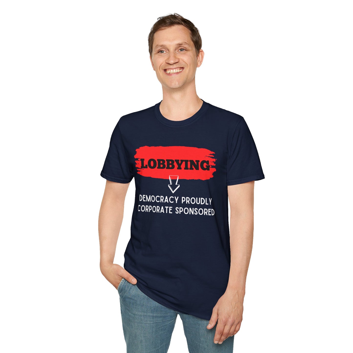 Lobbying Democracy proudly Corporate sponsored | Funny Political T-Shirt