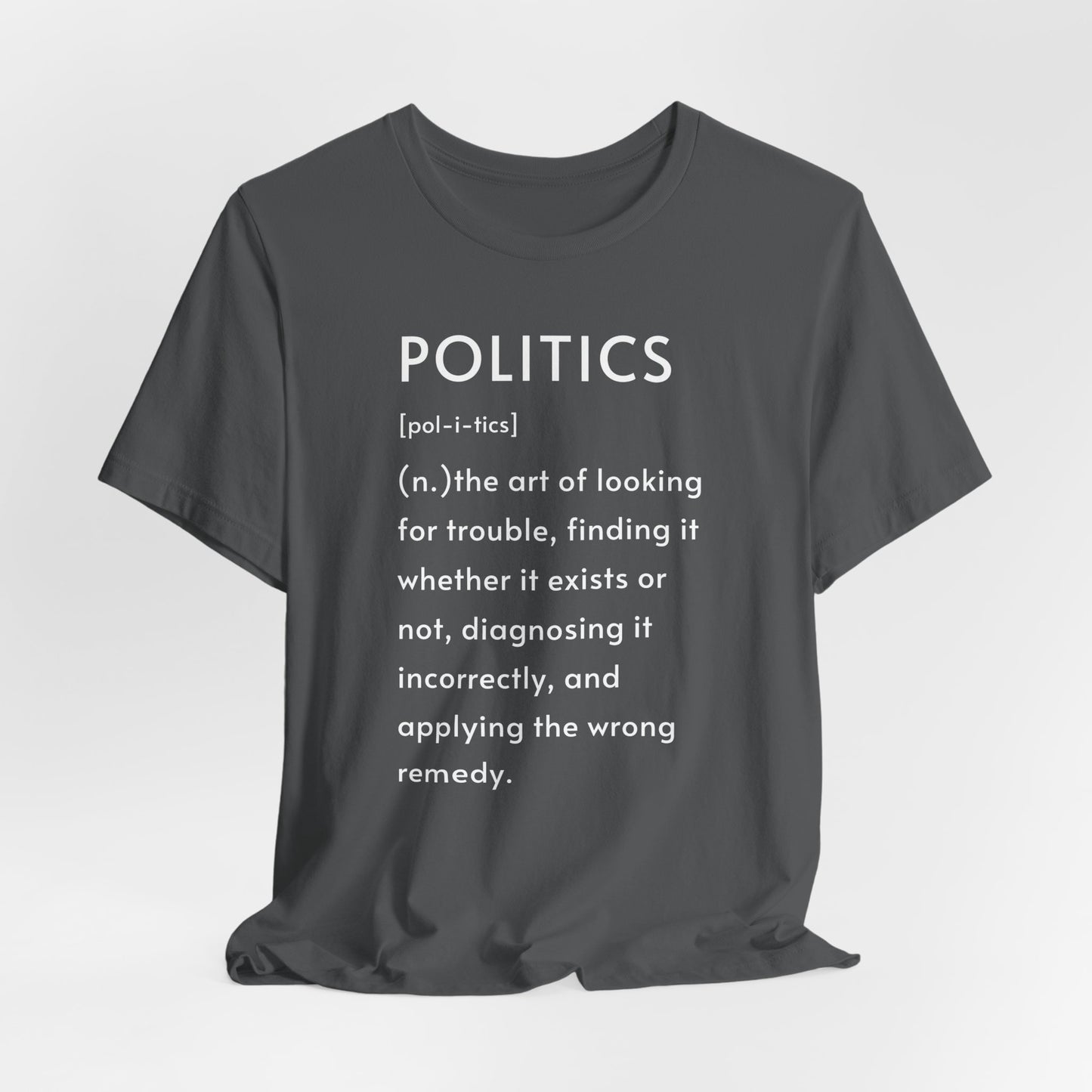 POLITICS Definition T-Shirt – Funny Political Sarcasm Tee | Bella+Canvas 3001 Unisex