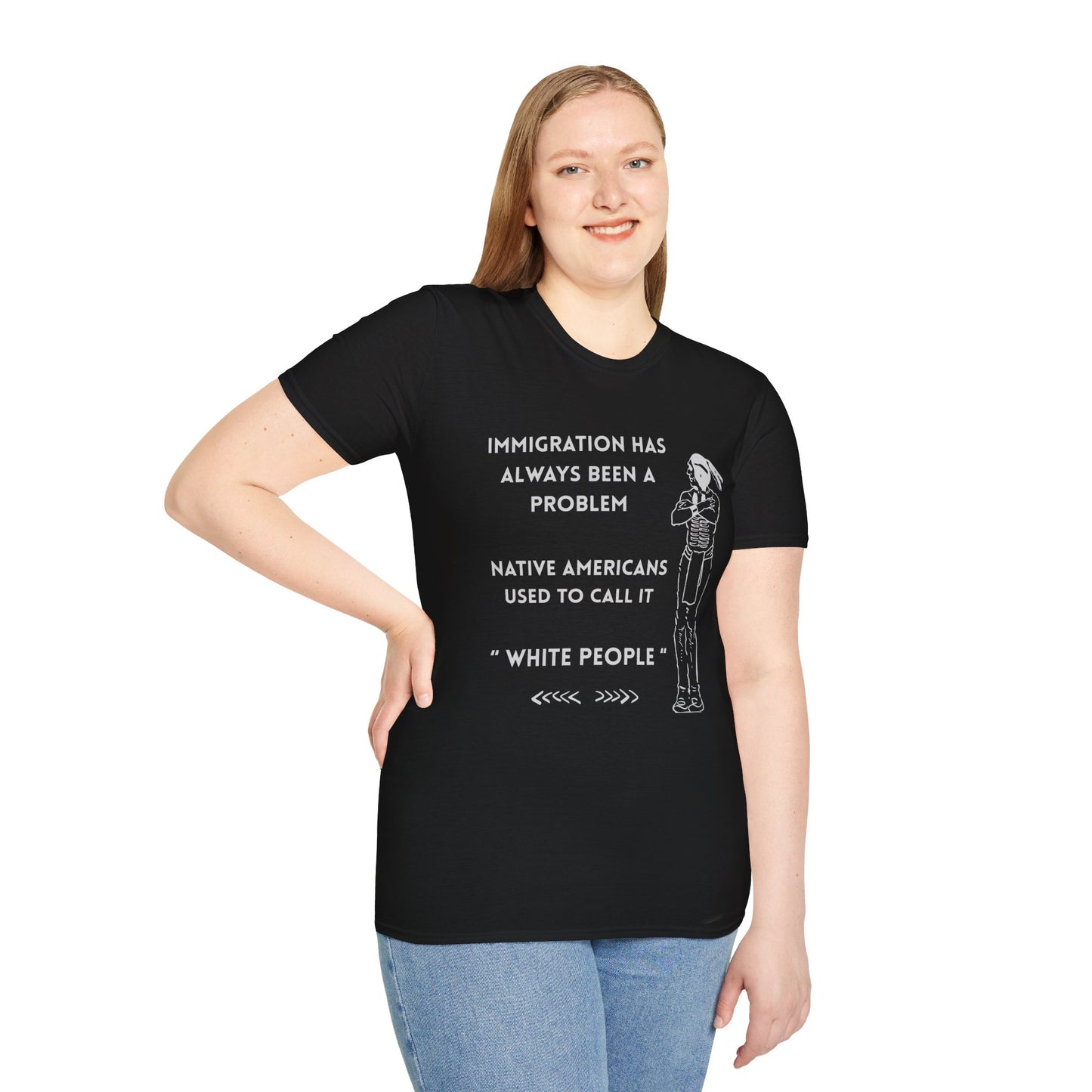 immigration Has Always Been a Problem-Provocative Unisex T-Shirt