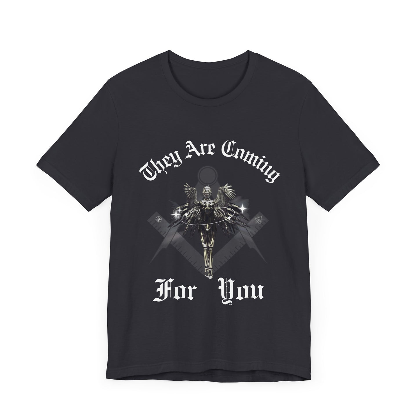 They Are Coming For You | Political Unisex T-Shirt