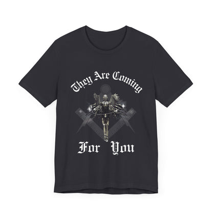They Are Coming For You | Political Unisex T-Shirt