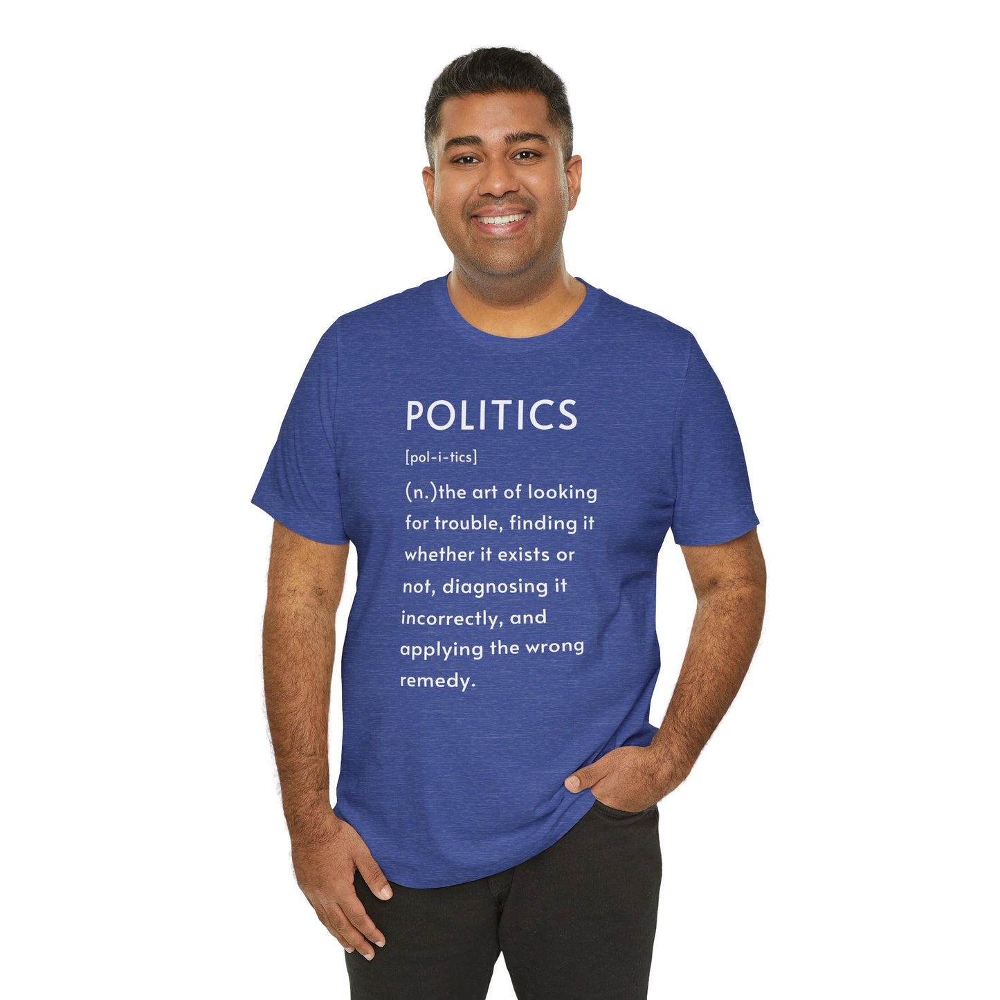 POLITICS Definition T-Shirt – Funny Political Sarcasm Tee | Bella+Canvas 3001 Unisex