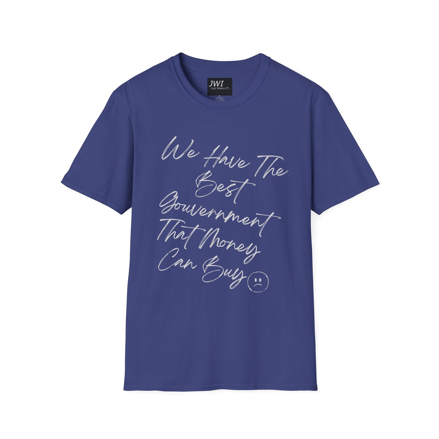 Funny Political Shirt | Best Government That Money Can Buy | Dark Colors