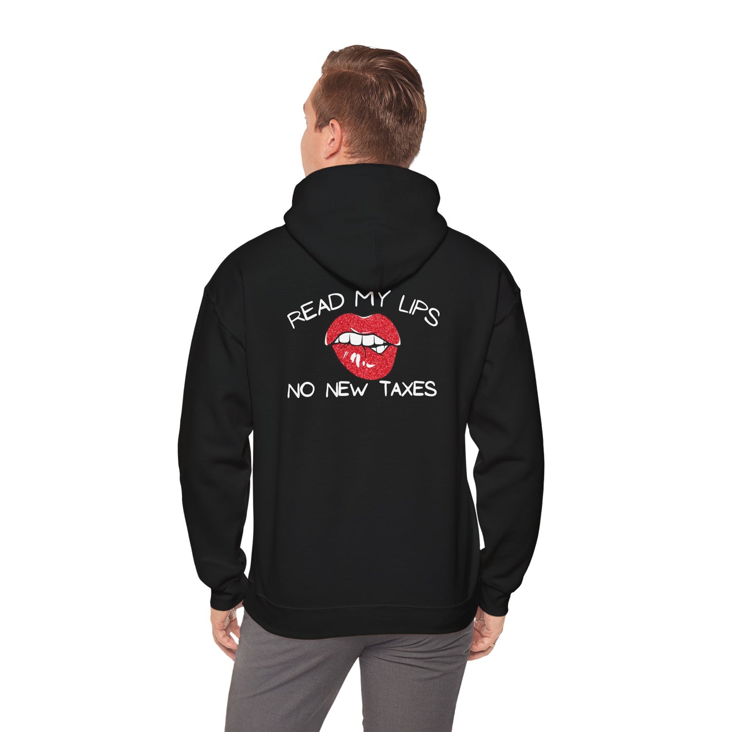 Political Hooded Sweatshirt - No New Taxes Quote