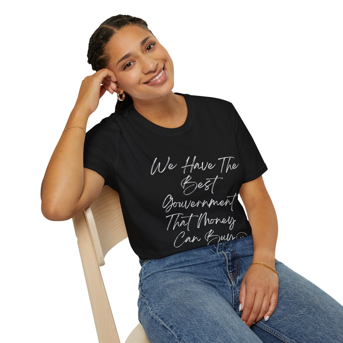 Funny Political Shirt | Best Government That Money Can Buy | Dark Colors