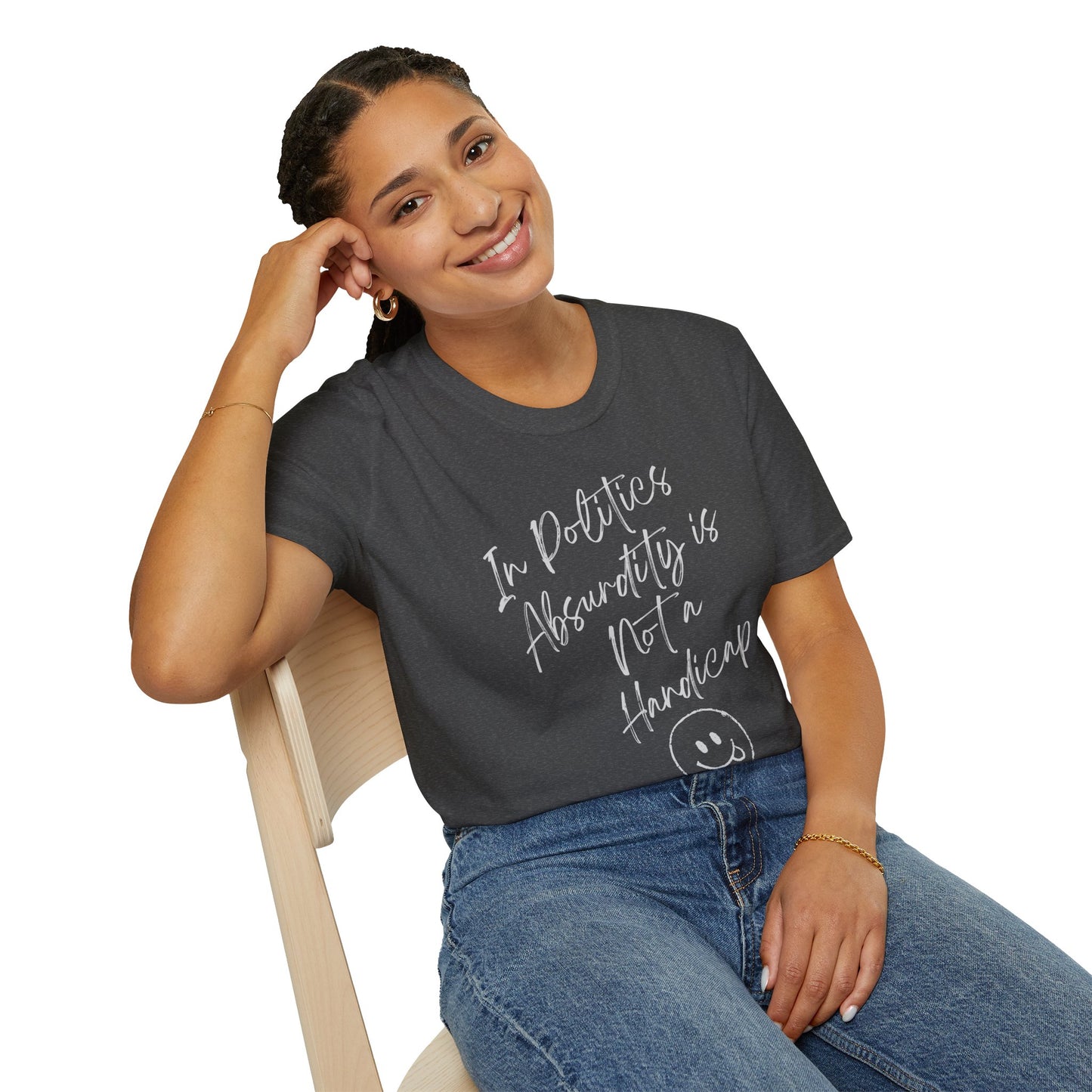 In Politics, Absurdity is Not a Handicap | Unisex Softstyle T-Shirt with