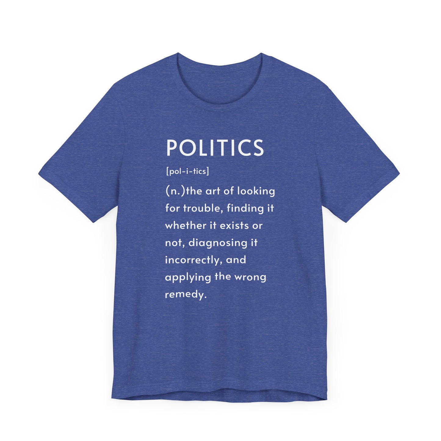 POLITICS Definition T-Shirt – Funny Political Sarcasm Tee | Bella+Canvas 3001 Unisex