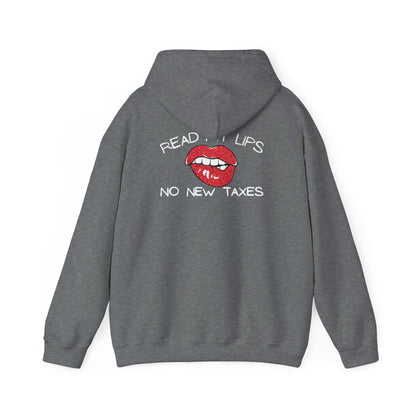Political Hooded Sweatshirt - No New Taxes Quote