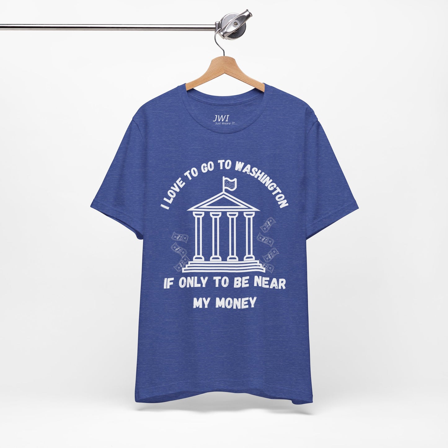I Love to Go to Washington | Funny Political T-Shirt