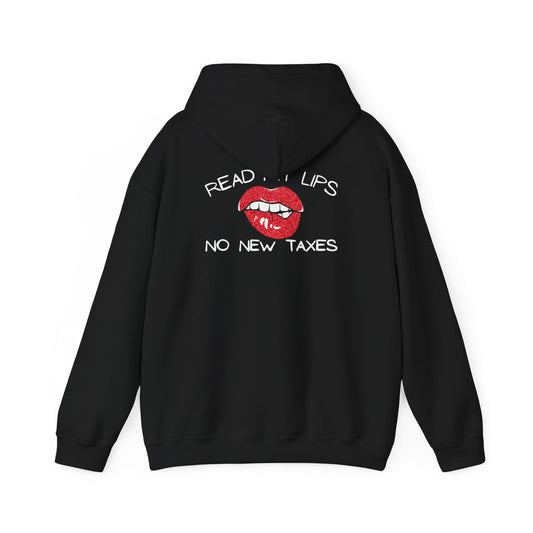 Political Hooded Sweatshirt - No New Taxes Quote