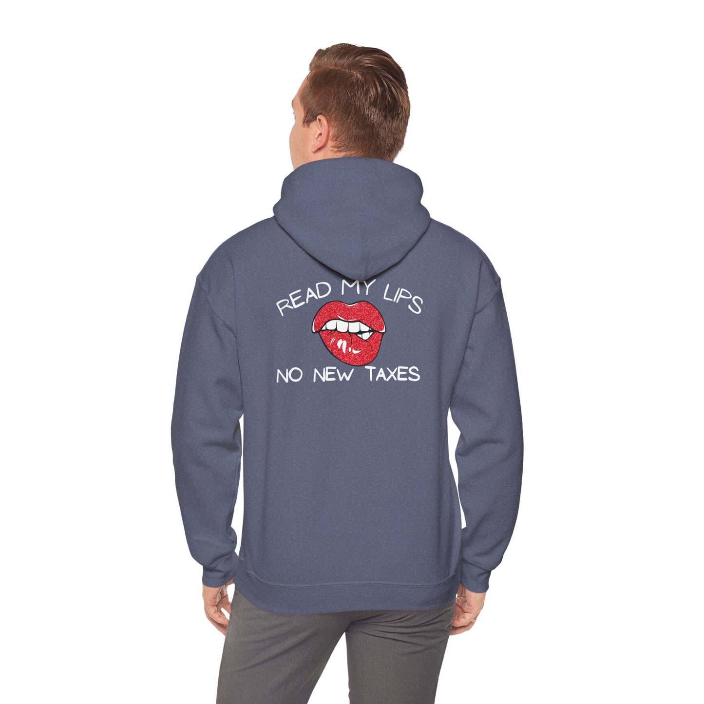 Political Hooded Sweatshirt - No New Taxes Quote