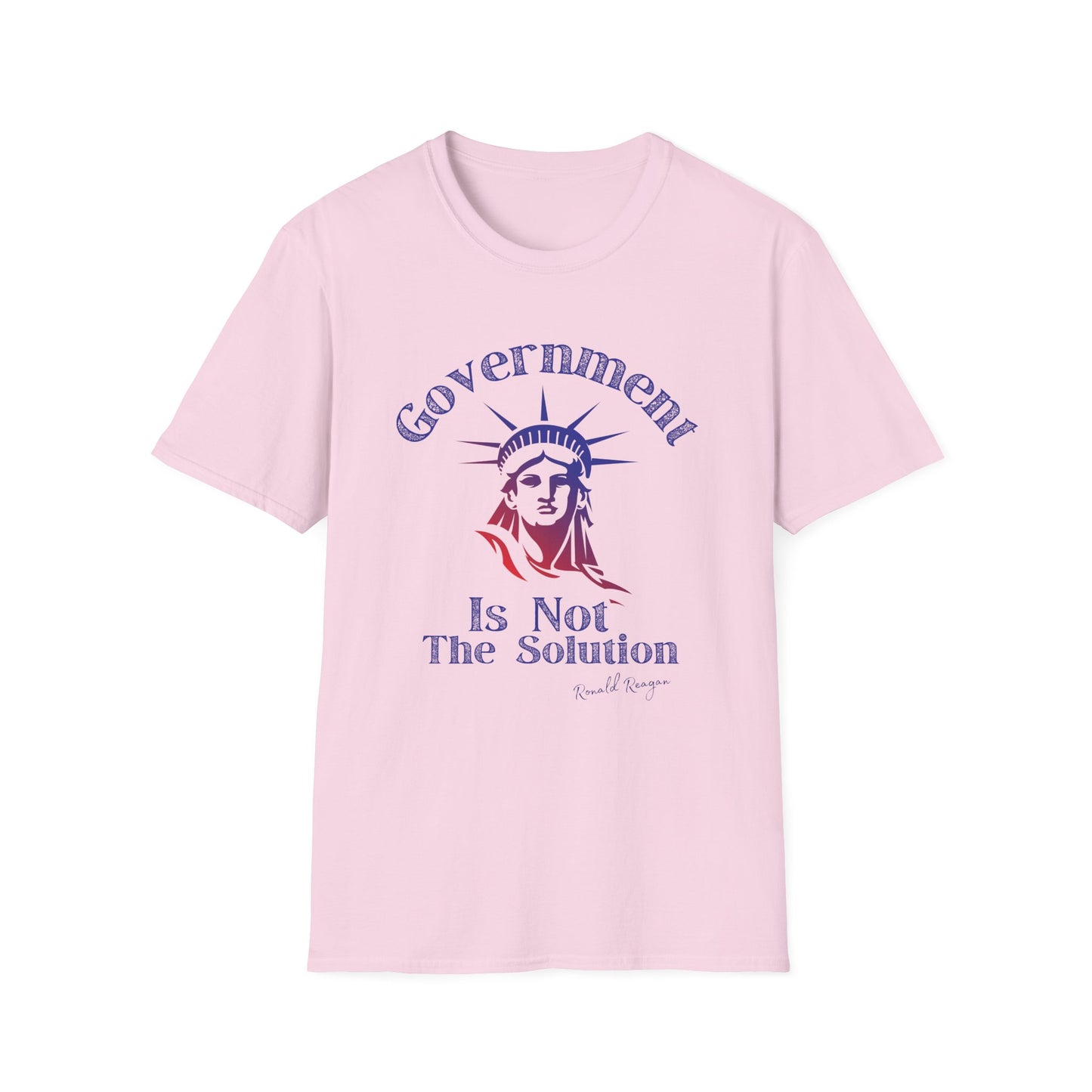 Government Is Not The Solution- Political Shirt