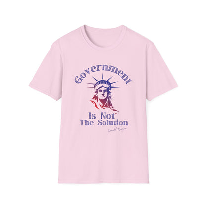 Government Is Not The Solution- Political Shirt