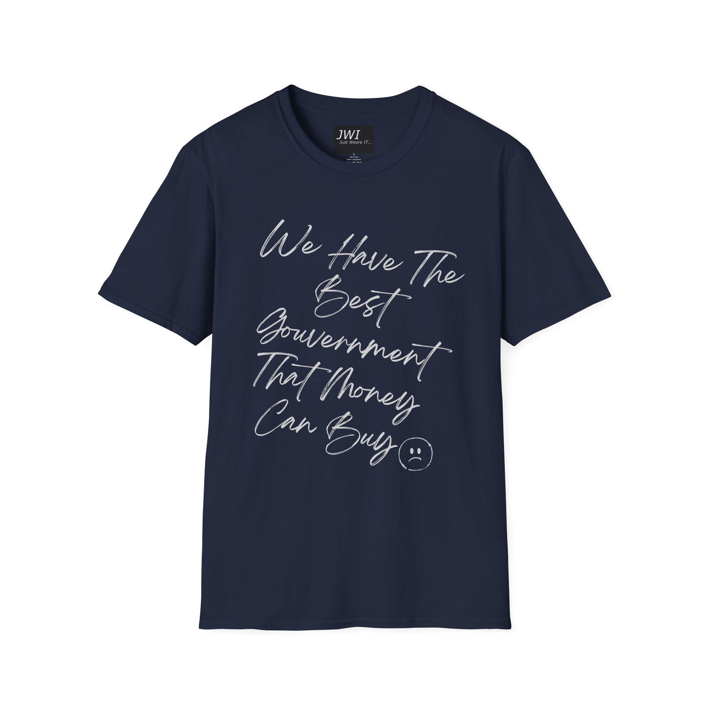 Funny Political Shirt | Best Government That Money Can Buy | Dark Colors