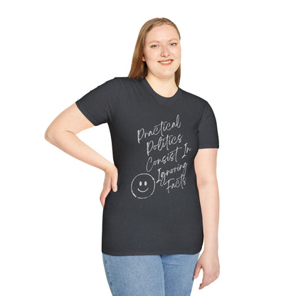 Practical Politics: Ignoring Facts |Funny Political T-shirt