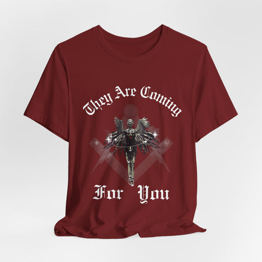 They Are Coming For You | Political Unisex T-Shirt