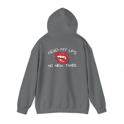 Political Hooded Sweatshirt - No New Taxes Quote