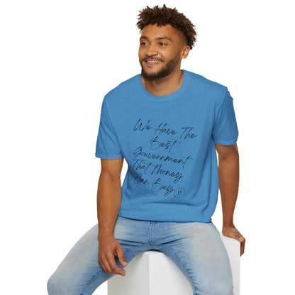 Best Government money can Buy | Political Humor T-Shirt