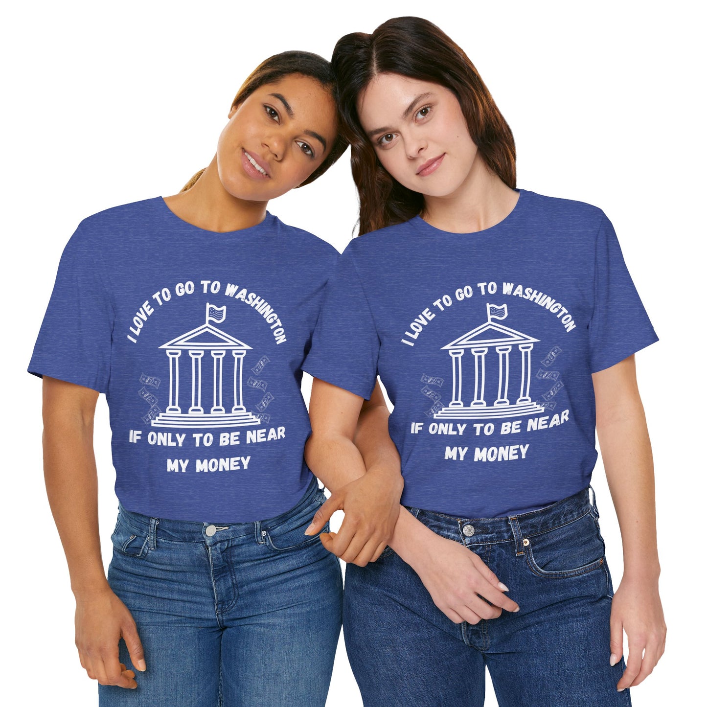 I Love to Go to Washington | Funny Political T-Shirt