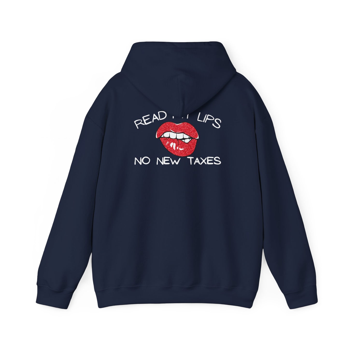 Political Hooded Sweatshirt - No New Taxes Quote