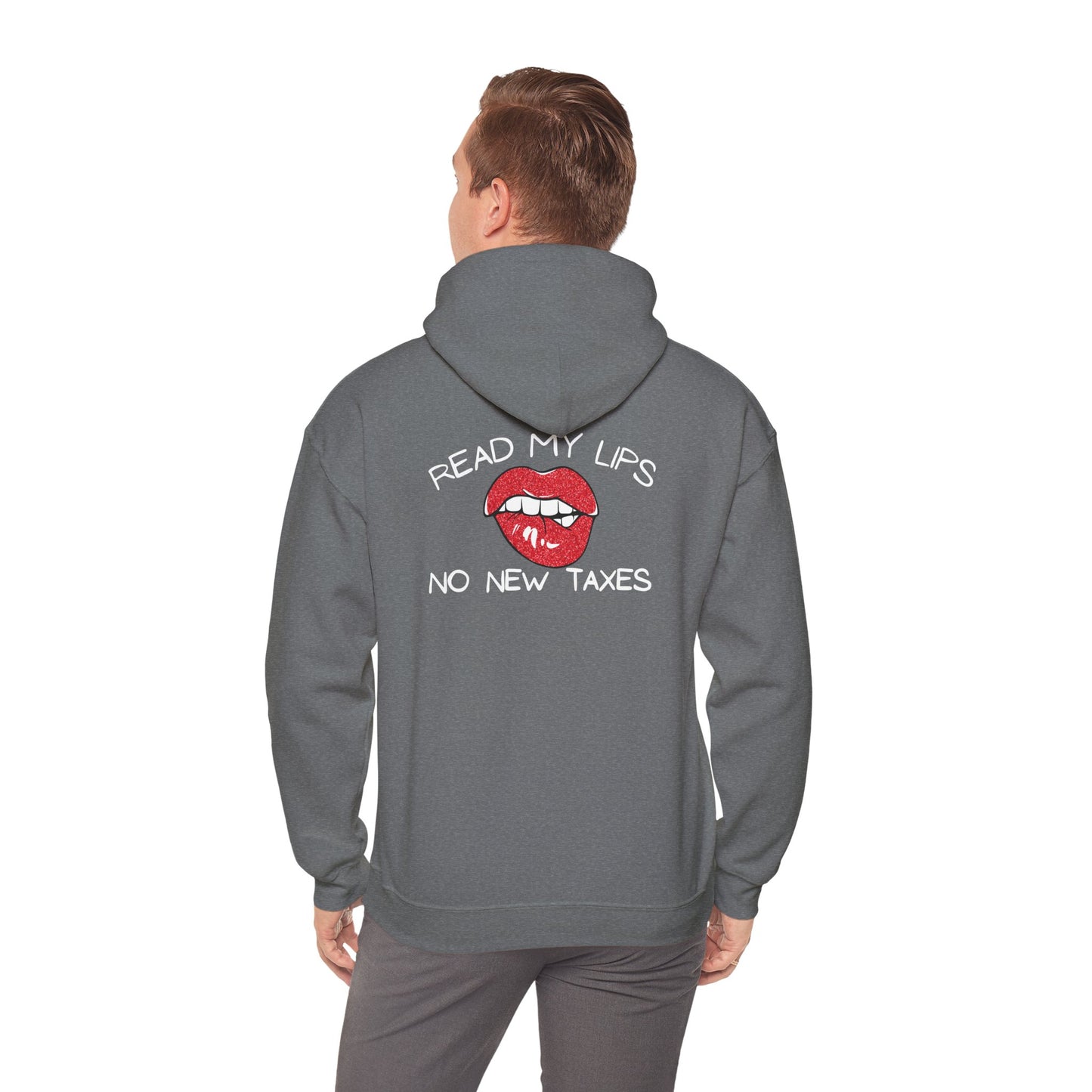 Political Hooded Sweatshirt - No New Taxes Quote