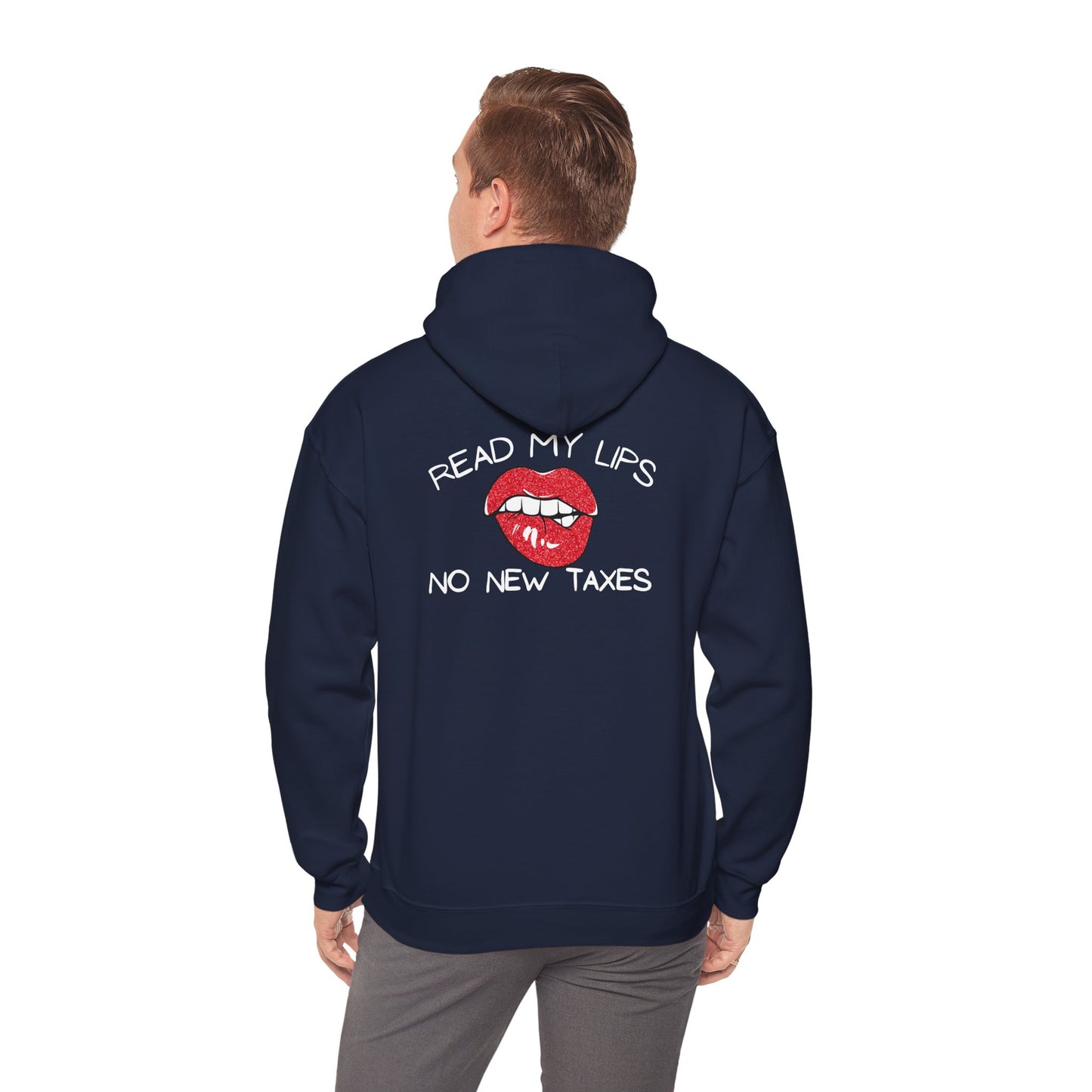 Political Hooded Sweatshirt - No New Taxes Quote
